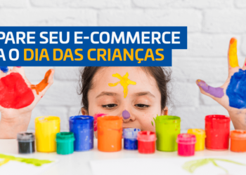 Como preparar seu e-commerce para o dia das crianças