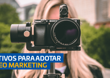 5 motivos para adotar o vídeo marketing na sua estratégia
