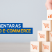 6 dicas para aumentar as vendas no seu e-commerce